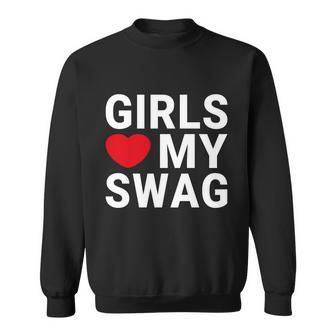 Girls Love My Swag Sweatshirt - Monsterry