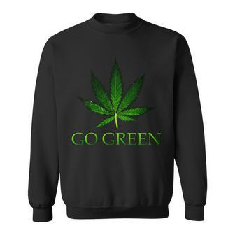 Go Green Medical Marijuana Weed Sweatshirt - Monsterry