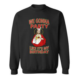 Gonna Party Like Its My Birthday Jesus Tshirt Sweatshirt - Monsterry