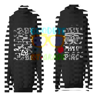 Goodbye Kindergarten Hello 1St Grade Back To School First Day Of School Sweatshirt - Monsterry