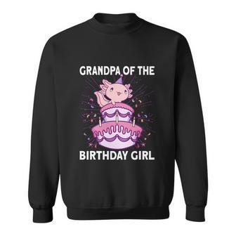 Grandpa Of The Birthday Axolotl Bday Birthday Girl Axolotl Sweatshirt - Thegiftio UK
