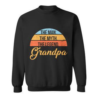 Grandpa The Man The Myth The Legend Saying Tshirt Sweatshirt - Monsterry CA