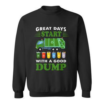 Great Days Start With A Good Dump Garbage Truck Funny Sweatshirt - Monsterry