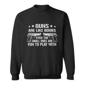 Guns Are Like Boobs Mens Funny Gun Titties Joke Pistol Sweatshirt - Monsterry DE