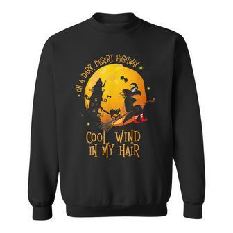 Halloween Desert Night Highway Cool Wind On Witch Hair Sweatshirt - Seseable