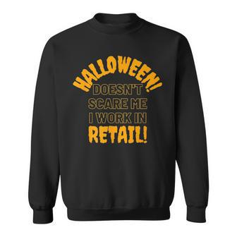 Halloween Doesnt Scare Me I Work In Retail Halloween Spooky Men Women Sweatshirt Graphic Print Unisex - Thegiftio UK