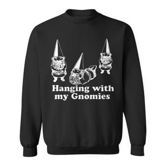 Hanging With My Gnomies Sweatshirt - Seseable