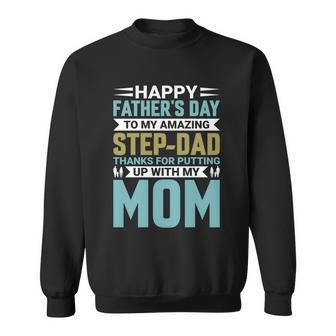 Happy Fathers Day To My Amazing Step Sweatshirt - Monsterry AU