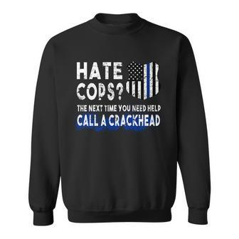 Hare Cops Need Help Call A Crackhead Sweatshirt - Monsterry AU