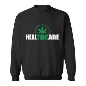 Health Care Thc Weed Tshirt Sweatshirt - Monsterry