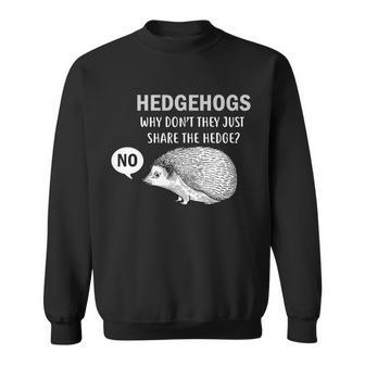 Hedgehogs Cant Share Sweatshirt - Monsterry UK