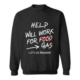 Help Will Work For Gas Lets Go Brandon Funny Bidenflation Sweatshirt - Monsterry