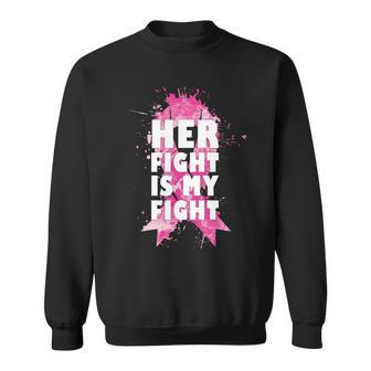 Her Fight Is My Fight Breast Cancer Tshirt Sweatshirt - Monsterry DE