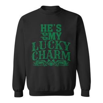 Hes My Lucky Charm Funny St Patricks Day Girl Wife Sweatshirt - Thegiftio UK
