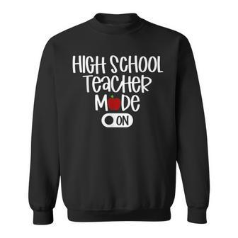 High School Teacher Mode On Back To School Sweatshirt - Thegiftio UK