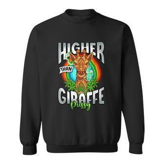 Higher Than Giraffe Gift Pussy Stoner Weed 420 Pot Gift V2 Sweatshirt - Monsterry UK