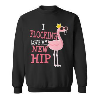 Hip Replacement Surgery Get Well Soon Gift Flamingo Funny Sweatshirt - Thegiftio UK
