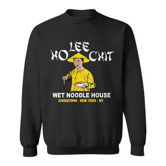 Ho Lee Chit Wet Noodle House Sweatshirt - Monsterry