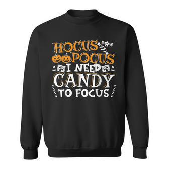 Hocus Pocus I Need Candy To Focus Halloween Sweatshirt - Seseable