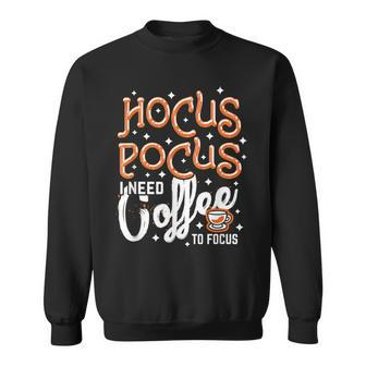 Hocus Pocus I Need Coffee To Focus T Sweatshirt - Thegiftio UK