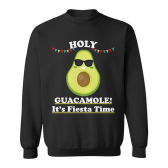 Holy Guacamole Its Fiesta Time Sweatshirt - Monsterry UK