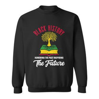 Honoring Past Inspiring Future Men Women Black History Month Gift Sweatshirt - Thegiftio UK