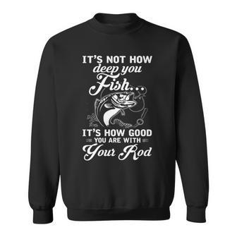 How Deep You Fish Sweatshirt - Seseable