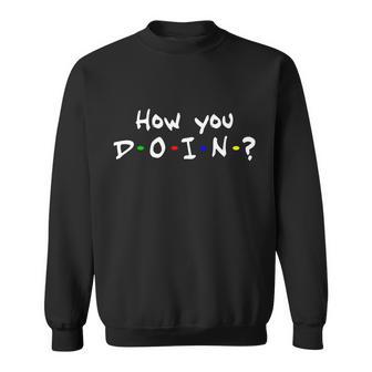 How You Doin Tshirt Sweatshirt - Monsterry