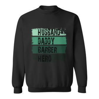 Husband Daddy Barber Hero Cool Art Barber Dad Quote Graphic Design Printed Casual Daily Basic Sweatshirt - Thegiftio UK