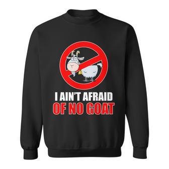 I Aint Afraid Of No Goat Chicago Sweatshirt - Monsterry