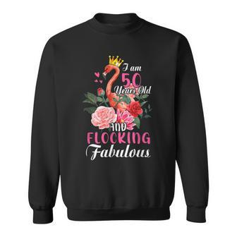 I Am 50 Years Old And Flocking Fabulous Flamingo Flowers Sweatshirt - Thegiftio UK