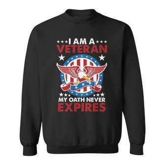 I Am A Veteran My Oath Never Expires For V Sweatshirt - Thegiftio UK