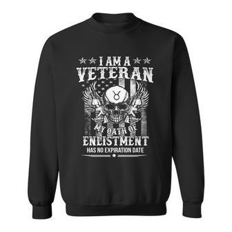 I Am A Veteran My Oath Of Enlistment Has No Expiration Graphic Design Printed Casual Daily Basic V6 Sweatshirt - Thegiftio UK