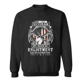 I Am A Veteran My Oath Of Enlistment Has No Expiration Graphic Design Printed Casual Daily Basic V8 Sweatshirt - Thegiftio UK