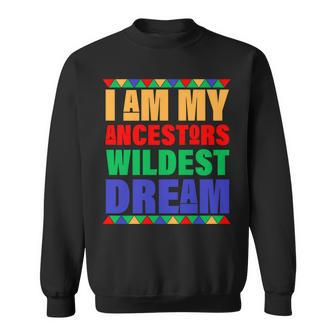 I Am My Ancestors Wildest Dream African Colors Sweatshirt - Monsterry