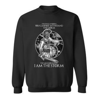 I Am The Storm Warrior Sweatshirt - Monsterry