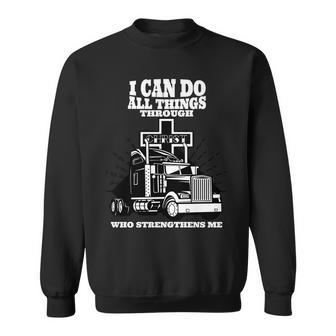 I Can Do All Things Through Christ Truck Driver Sweatshirt - Monsterry DE