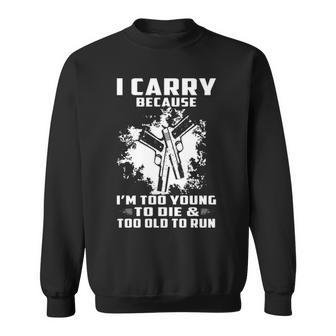 I Carry Because Sweatshirt - Seseable