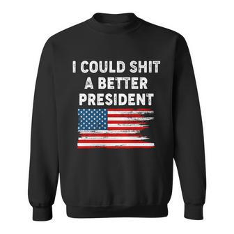 I Could Shit A Better President Distressed Usa American Flag Tshirt Sweatshirt - Monsterry DE