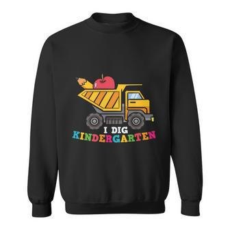 I Dig Kindergarten First Day Of School Back To School Sweatshirt - Monsterry