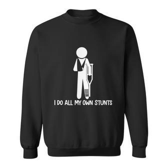 I Do All My Own Stunts Tshirt Sweatshirt - Monsterry