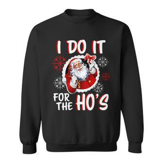 I Do It For The Hos Funny Santa Claus Tshirt Sweatshirt - Monsterry UK