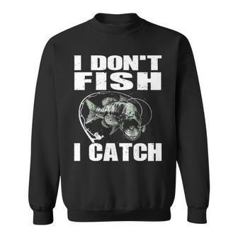 I Dont Fish I Catch Sweatshirt - Seseable