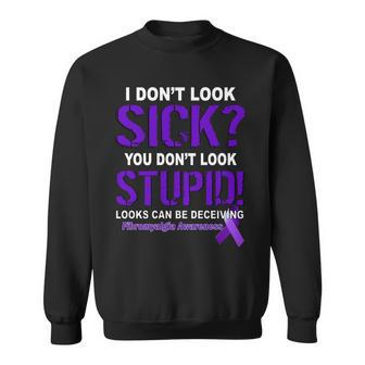 I Dont Look Sick Stupid Fibromyalgia Awareness Graphic Design Printed Casual Daily Basic Sweatshirt - Thegiftio UK