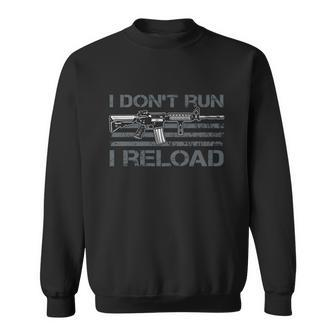 I Dont Run I Reload Funny Gun Owner Pro Guns On Back Tshirt Sweatshirt - Monsterry