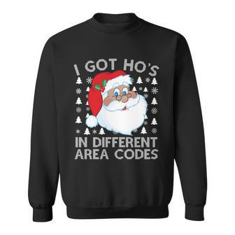I Got Hos In Different Aera Codes Santa Claus Ugly Christmas Tshirt Sweatshirt - Monsterry AU