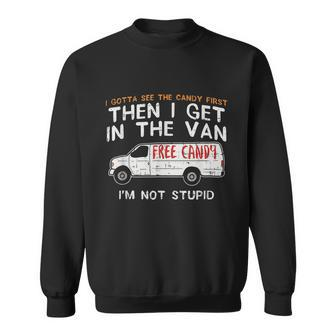 I Gotta See The Candy First Funny Adult Humor Tshirt Sweatshirt - Monsterry DE
