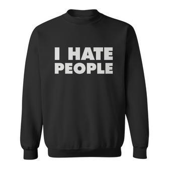 I Hate People V2 Sweatshirt - Monsterry UK