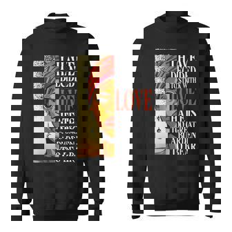 I Have Decided To Stick With Love Black History Month Sweatshirt - Thegiftio
