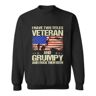 I Have Two Titles Veteran And Grumpy Fathers Day Funny Retro Graphic Design Printed Casual Daily Basic Sweatshirt - Thegiftio UK